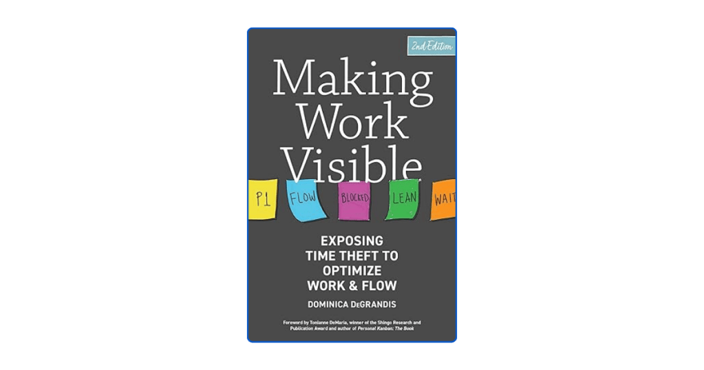 Making Work Visible – Exposing Time Theft to Optimize Work &&nbsp;Flow