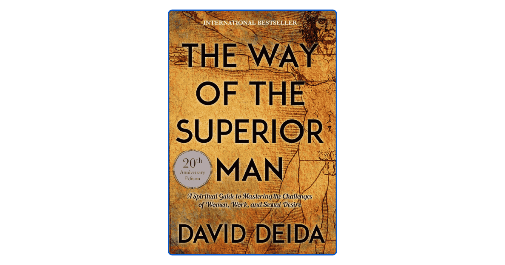 Top 10 Lessons from The Way of the Superior Man by David&nbsp;Deida