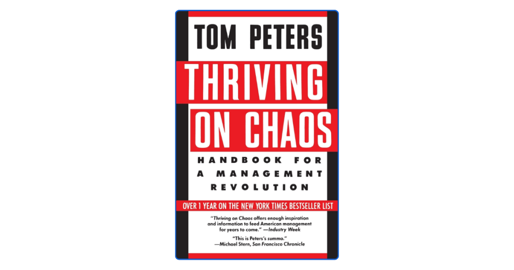 Thriving on Chaos Handbook for a Management RevolutionHandbook for a Management&nbsp;Revolution
