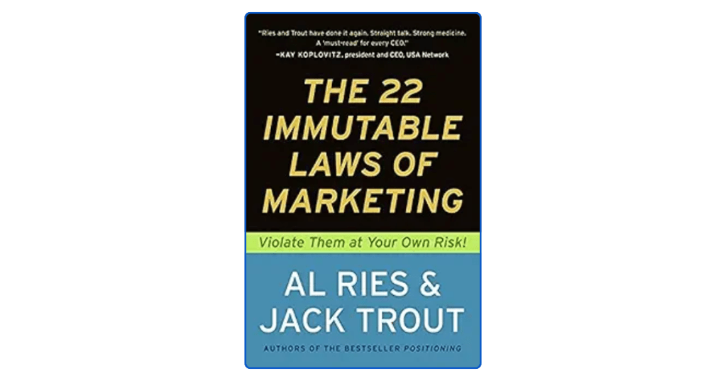 Top 10 Lessons from The 22 Immutable Laws of Marketing by Al Ries & Jack&nbsp;Trout
