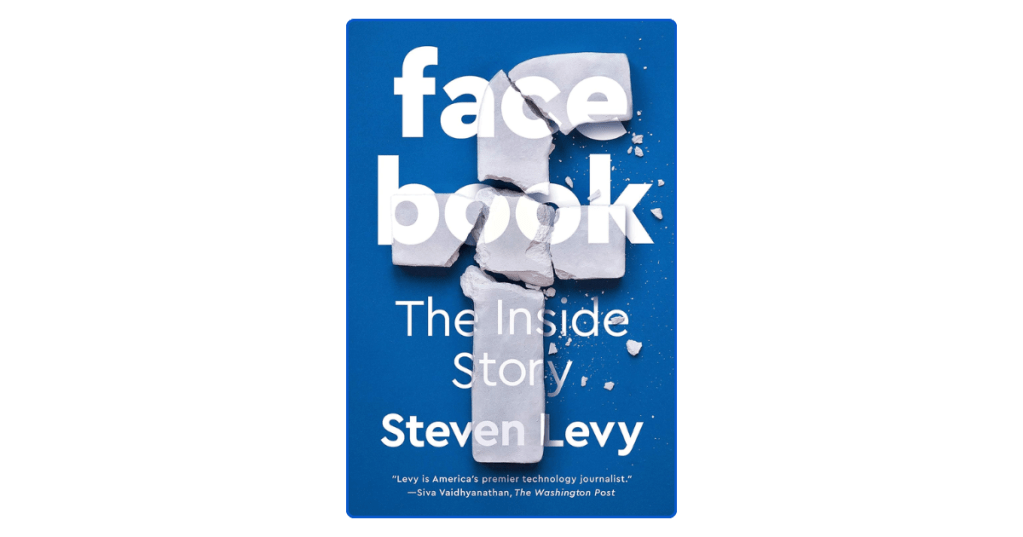 Top 10 Lessons from Facebook: The Inside Story by Steven&nbsp;Levy