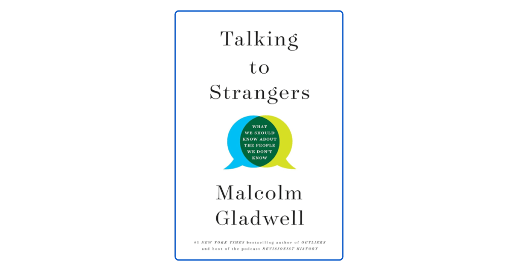 Top 10 Lessons from Talking to Strangers to Better Understand&nbsp;People