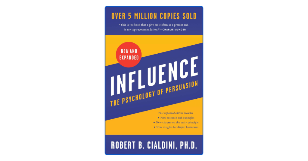 Top 10 Lessons from Influence: The Psychology of&nbsp;Persuasion