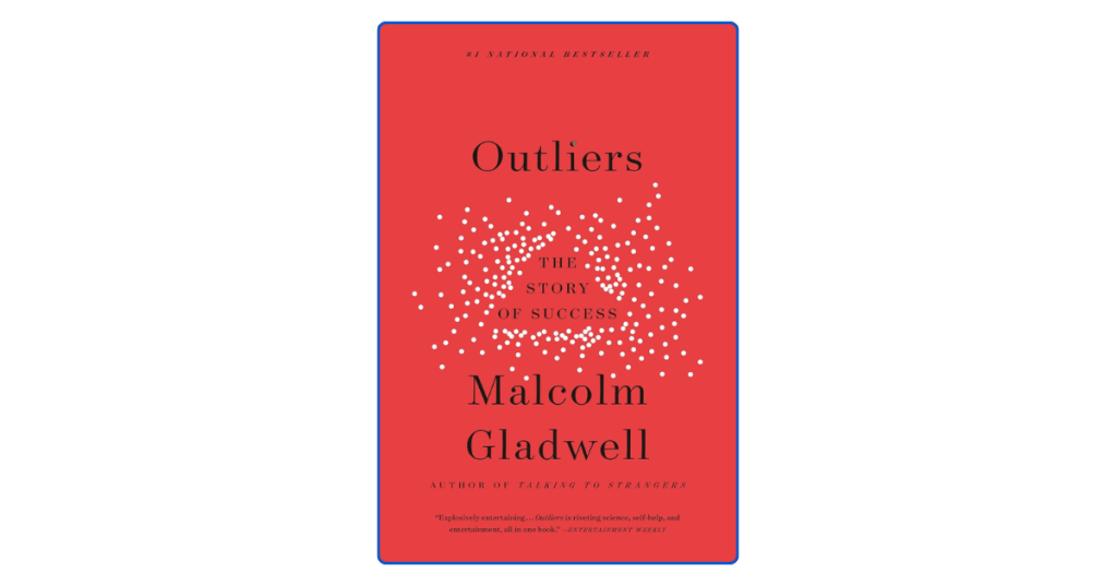 Top 10 Lessons from Outliers by Malcolm&nbsp;Gladwell