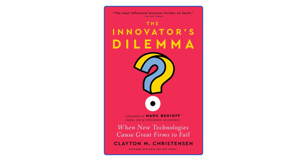 Top 10 Lessons from The Innovator’s&nbsp;Dilemma