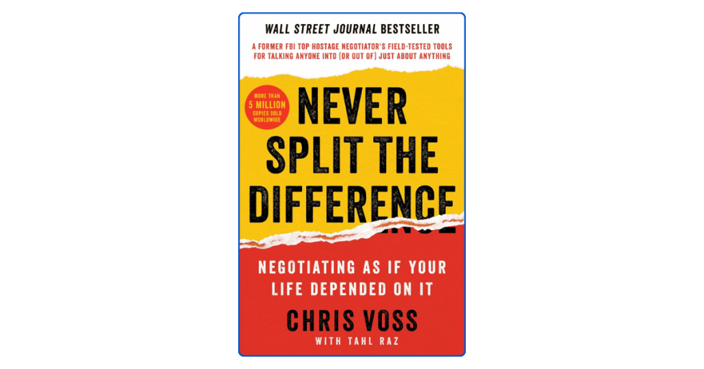 Top 10 Key Lessons from Never Split the Difference by Chris&nbsp;Voss