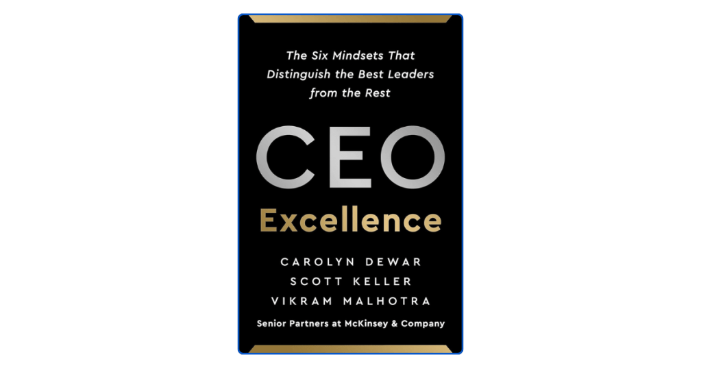 CEO Excellence  The Six Mindsets That Separate the Best from the&nbsp;Rest