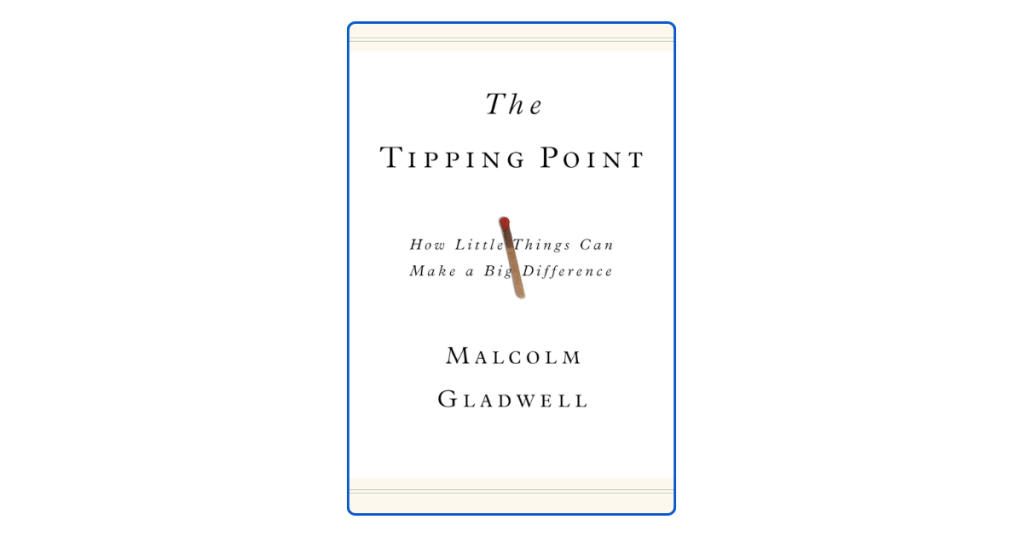 Top 10 Lessons from The Tipping Point by Malcolm&nbsp;Gladwell