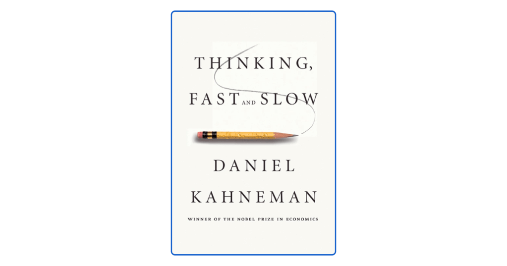 Top 10 Lessons from Thinking, Fast and&nbsp;Slow
