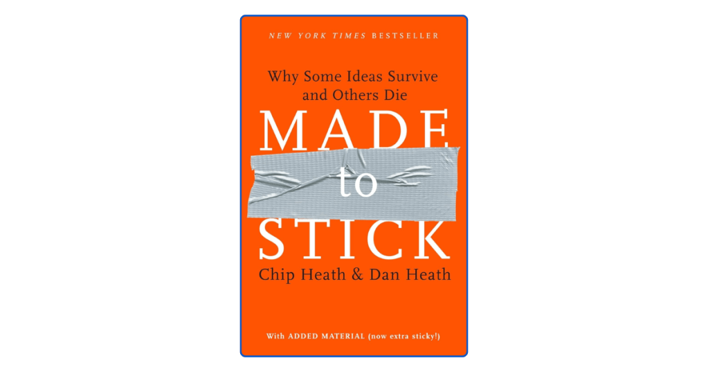 Top 10 Lessons from Made to Stick by chip heath and dan&nbsp;heath