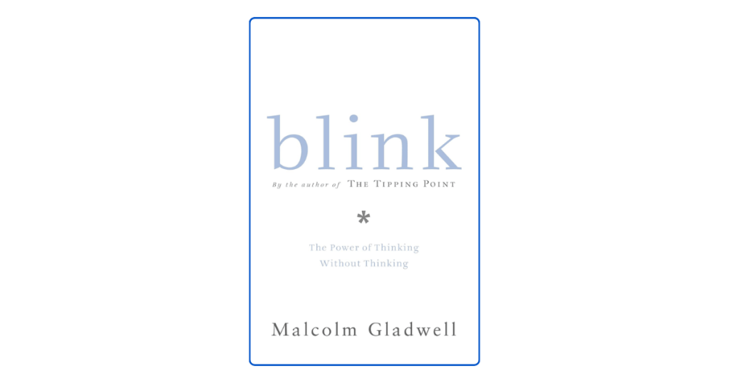 Top 10 Lessons from Blink: The Power of Thinking Without&nbsp;Thinking