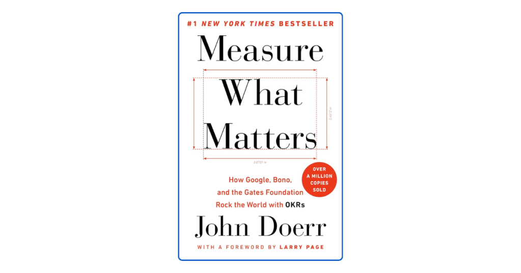 Top 10 Key Lessons from Measure What Matters by John&nbsp;Doerr