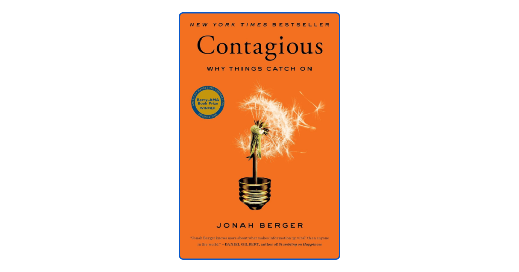 Contagious by Jonah Berger  10 Powerful Lessons to Make Anything Go&nbsp;Viral