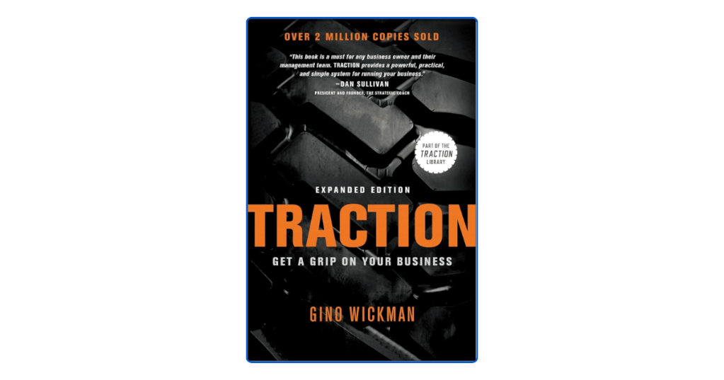 Traction by Gino Wickman   Summary & Top 10&nbsp;Lessons