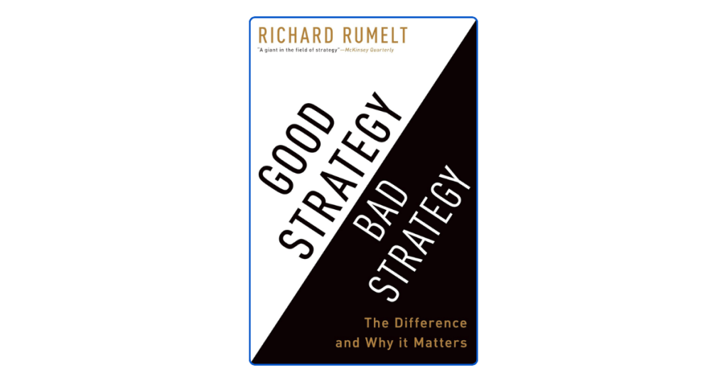 Good Strategy Bad Strategy  10 Powerful Lessons to Master Strategic&nbsp;Thinking