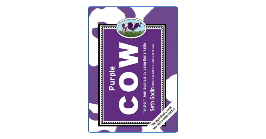 Top 10 Key Lessons from Purple Cow by Seth&nbsp;Godin