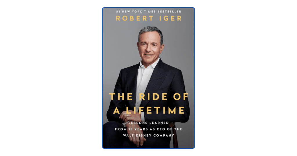 Top 10 Leadership Lessons from The Ride of a Lifetime by Robert&nbsp;Iger